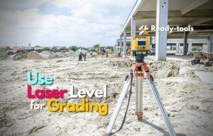 How to Use a Laser Level for Grading