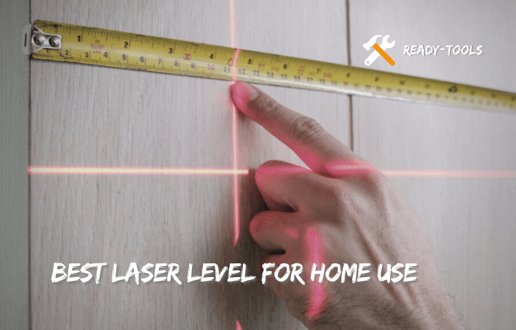 Best Laser Level for Home Use
